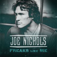 Joe Nichols – Freaks Like Me