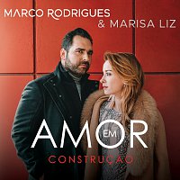 Marco Rodrigues, Marisa Liz – Amor Em Construcao