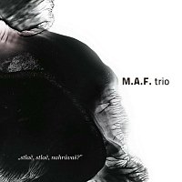 M.A.F. trio – "stlač, stlač, nahrávaš?"