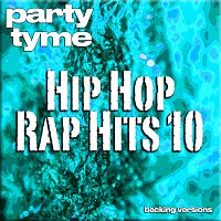 Party Tyme – Hip Hop & Rap Hits 10 - Party Tyme [Backing Versions]