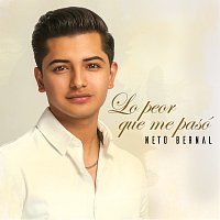 Neto Bernal – Lo Peor Que Me Pasó