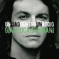 Gianluca Grignani – Un Ciao Dentro Un Addio