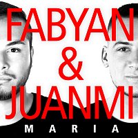 Fabyan & JuanMi – Maria [Radio Edit]