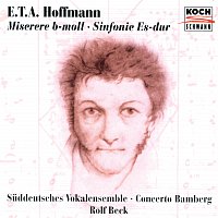 Suddeutsches Vokalensemble, Concerto Bamberg, Rolf Beck – E.T.A. Hoffmann: Miserere / Sinfonie Es-dur