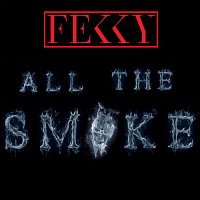 Fekky – All The Smoke