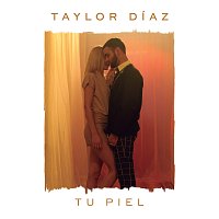 Taylor Díaz – Tu Piel