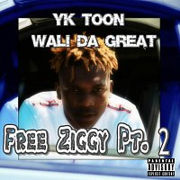 YK Toon, Wali Da Great – Free Ziggy, Pt. 2