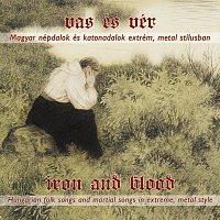 Various Artist – Vas és Vér (Magyar népdalok és katonadalok extrém metal stílusban)