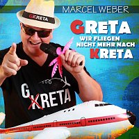 Marcel Weber – Greta wir fliegen nicht mehr nach Kreta