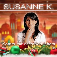 Susanne K. – Komm mit nach Bethlehem