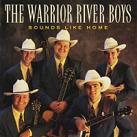 The Warrior River Boys – Sounds Like Home