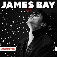 James Bay – Us [Acoustic]