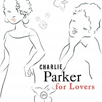 Charlie Parker For Lovers