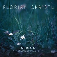 Florian Christl – Spring - Fruhlingserwachen