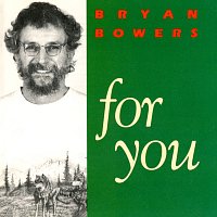 Bryan Bowers – For You