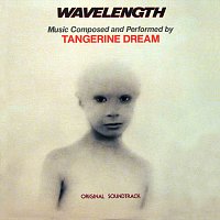 Tangerine Dream – Wavelength [Original Soundtrack]