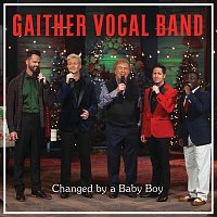 Gaither Vocal Band – Changed By A Baby Boy [Live]