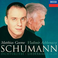 Matthias Goerne, Vladimír Ashkenazy – Schumann: Dichterliebe; Liederkreis
