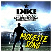 Ikke Huftgold, VFL Eschhofen, Kreisligalegende – Modeste Song