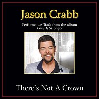 Jason Crabb – There's Not A Crown (Without A Cross) [Performance Tracks]
