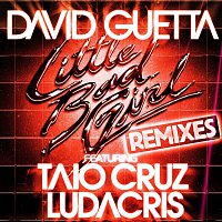 David Guetta – Little Bad Girl (feat. Taio Cruz & Ludacris) [Remixes]