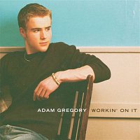 Adam Gregory – Workin' On It