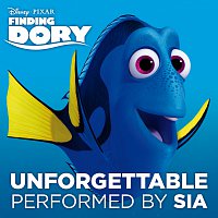 Sia – Unforgettable [From "Finding Dory"]