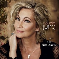 Claudia Jung – Es war nur eine Nacht