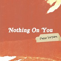 Lily Moore – Nothing On You [Piano Version]