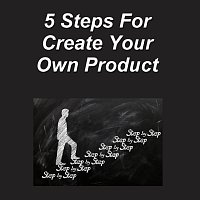 5 Steps for Create Your Own Product