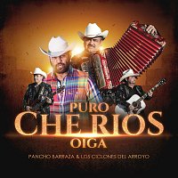 Pancho Barraza, Los Ciclones Del Arroyo – Puro Che Rios Oiga