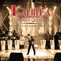 Kalimba – Amar y Querer (Homenaje a Las Grandes Canciones)