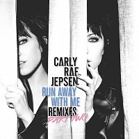 Carly Rae Jepsen – Run Away With Me [Remixes Part Two]