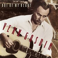 Vern Gosdin – Out of My Heart