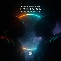 Alok & Steve Aoki – Typical (feat. Lars Martin)