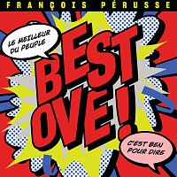 Francois Pérusse – Best Ove