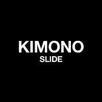 KIMONO – Slide