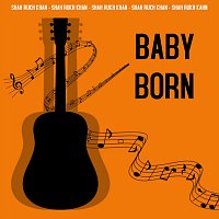 Shah Rukh Khan – Baby Born