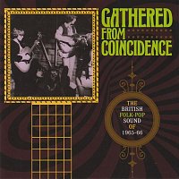 Various  Artists – Gathered From Coincidence: The British Folk-Pop Sound Of 1965-66