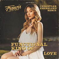 Francis On My Mind, Christian Eberhard – Functional Kind Of Love [Christian Eberhard Remix]