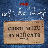 VUNK, Cristi Nitzu, Synthcats – Ochi de blugi [Cristi Nitzu & Synthcats Remix]