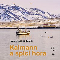 Ondřej Brousek – Schmidt: Kalmann a spící hora