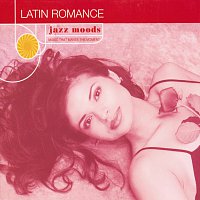 Jazz Moods: Latin Romance