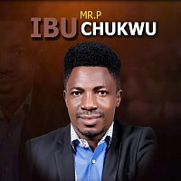 Mr. P – Ibu Chukwu