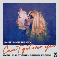 KVSH, The Otherz, INNDRIVE, Gabriel Froede – Can't Get Over You [INNDRIVE Remix]