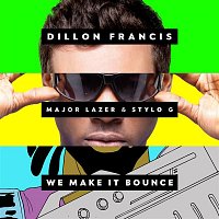 Dillon Francis, Major Lazer & Stylo G – We Make It Bounce