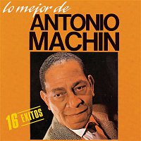 Antonio Machin – Lo Mejor De Antonio Machin