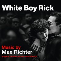 Max Richter – White Boy Rick [Original Motion Picture Soundtrack]