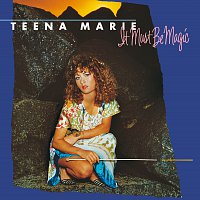 Teena Marie – It Must Be Magic