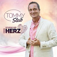 Tommy Steib – Schenk mir dein Herz